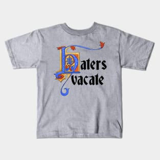 Haters Vacate Kids T-Shirt